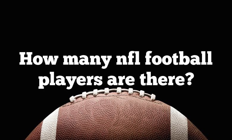 How many nfl football players are there?