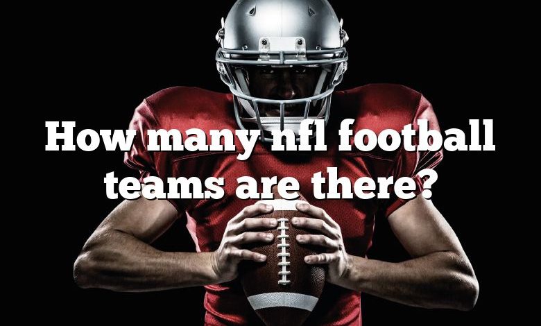 How many nfl football teams are there?