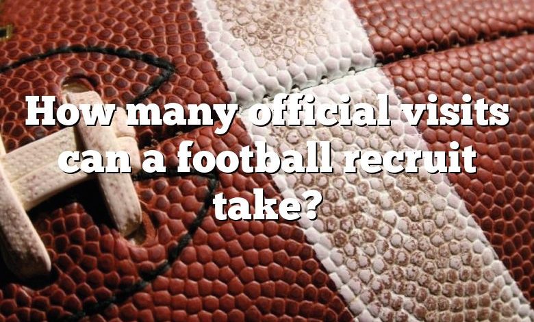 How many official visits can a football recruit take?