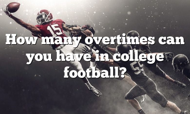 How many overtimes can you have in college football?