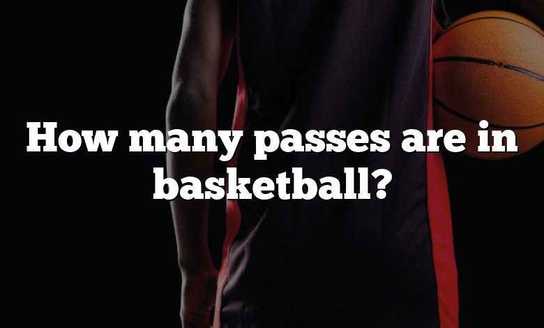 How many passes are in basketball?