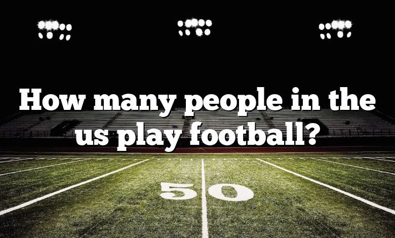 How many people in the us play football?