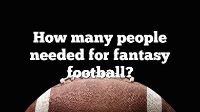 How many people needed for fantasy football?