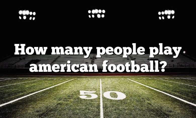 How many people play american football?