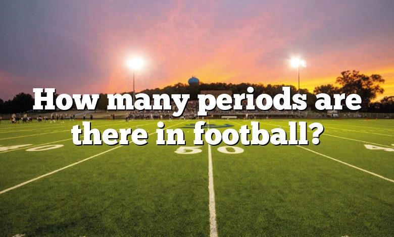 How many periods are there in football?