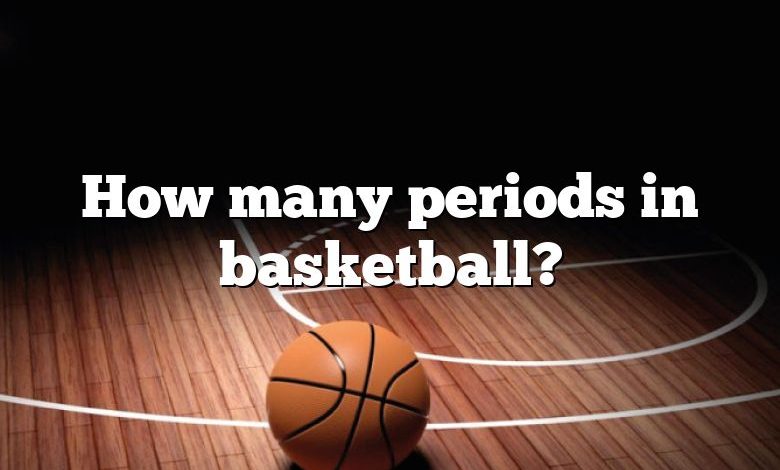 How many periods in basketball?