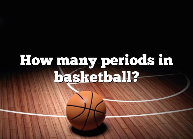 how-many-periods-in-basketball-dna-of-sports