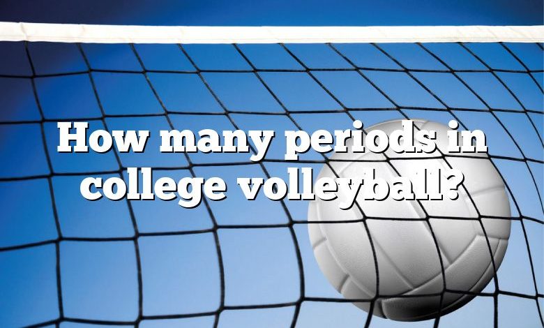 How many periods in college volleyball?