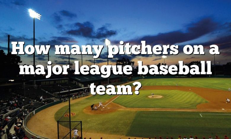 How many pitchers on a major league baseball team?