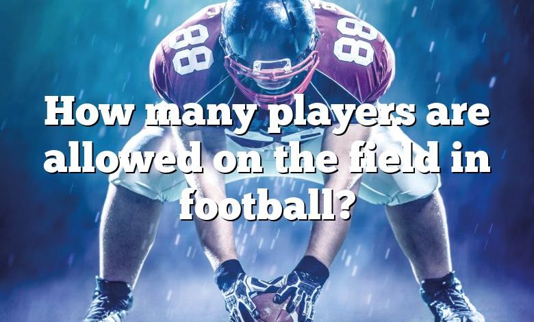 How many players are allowed on the field in football?