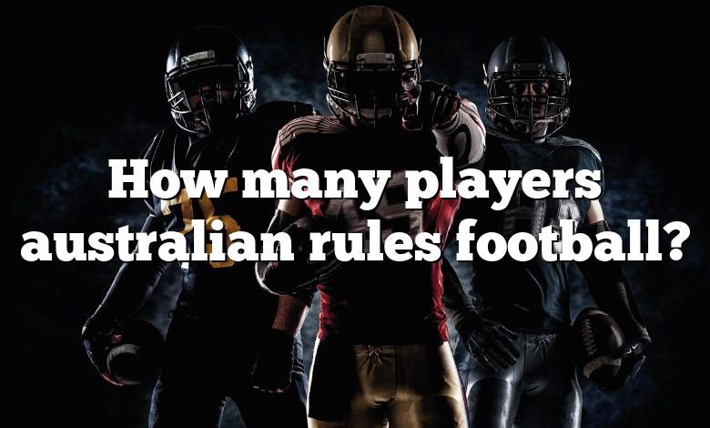 How many players australian rules football?