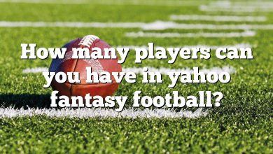 How many players can you have in yahoo fantasy football?