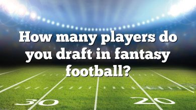 How many players do you draft in fantasy football?
