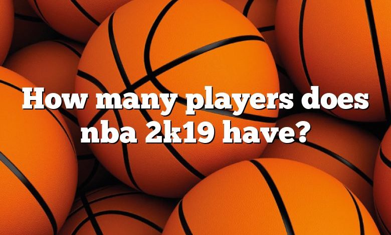 How many players does nba 2k19 have?