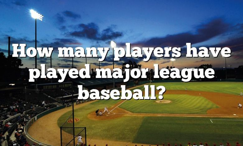 how-many-players-have-played-major-league-baseball-dna-of-sports