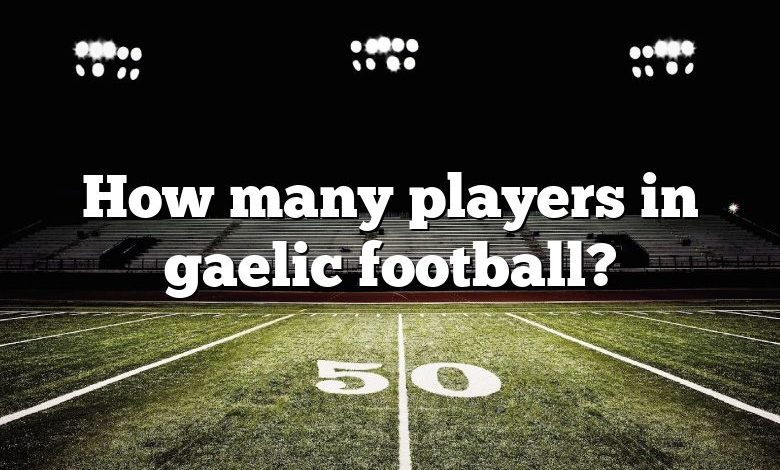 How many players in gaelic football?