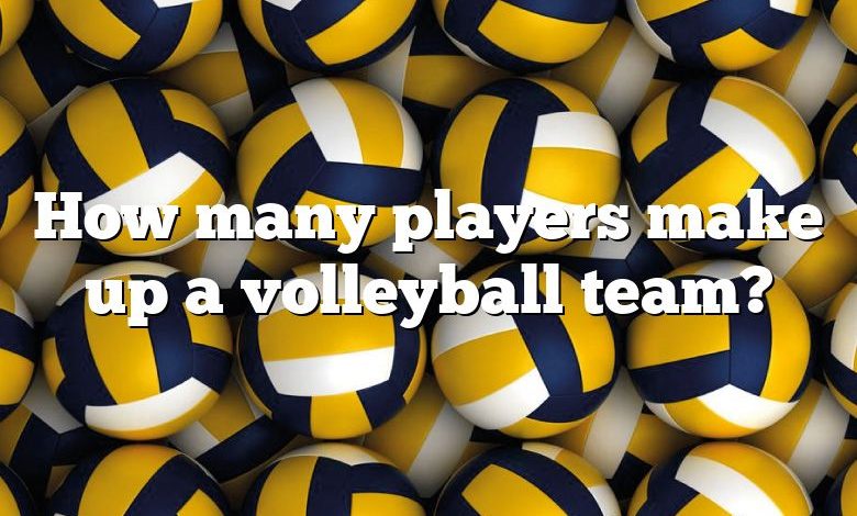 How many players make up a volleyball team?
