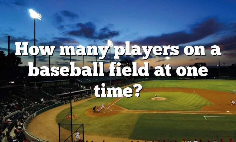 How many players on a baseball field at one time?