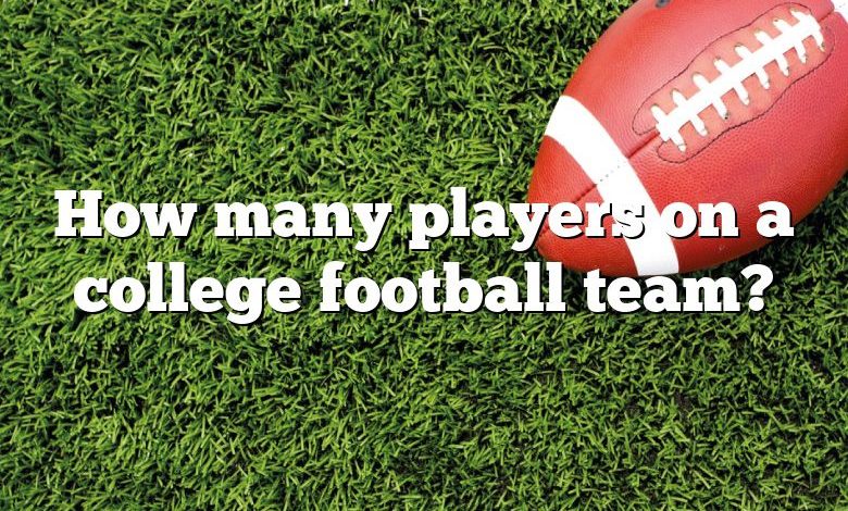 How many players on a college football team?