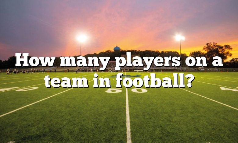 How many players on a team in football?