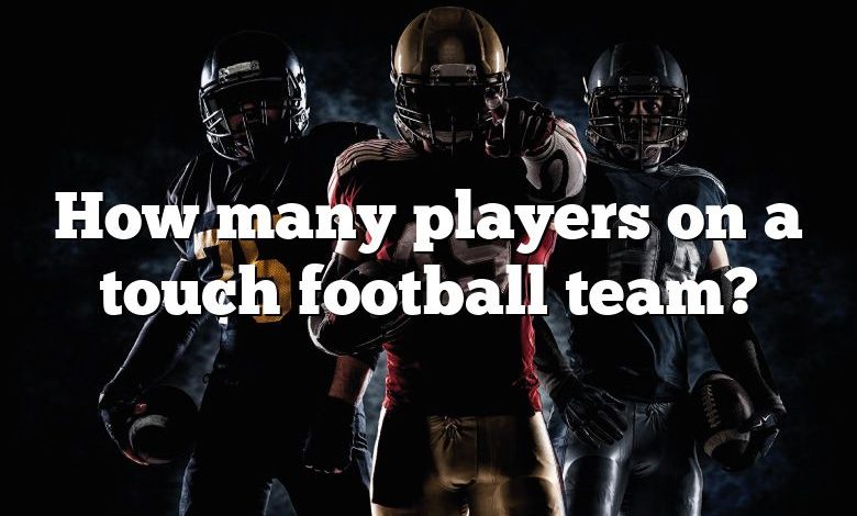 How many players on a touch football team?