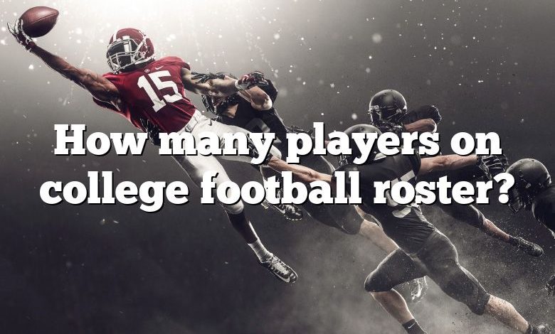 How many players on college football roster?