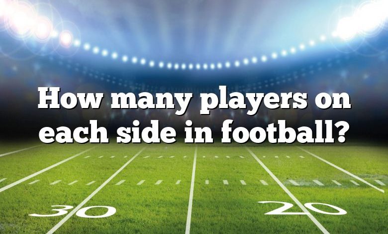 How many players on each side in football?