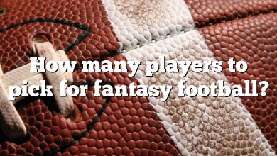 How many players to pick for fantasy football?