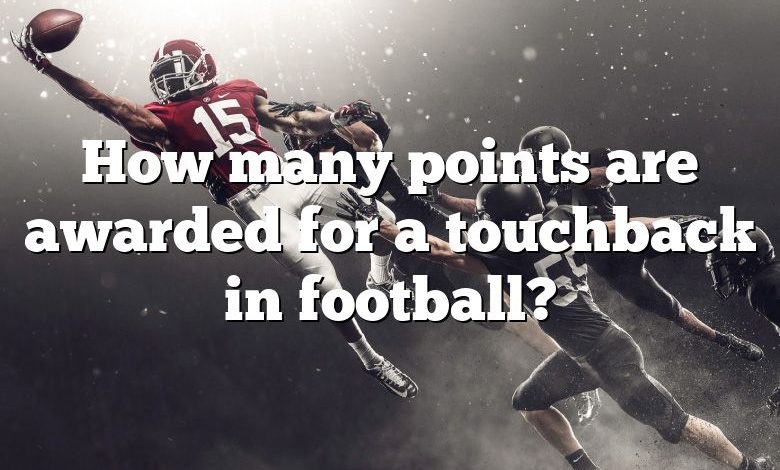 How many points are awarded for a touchback in football?