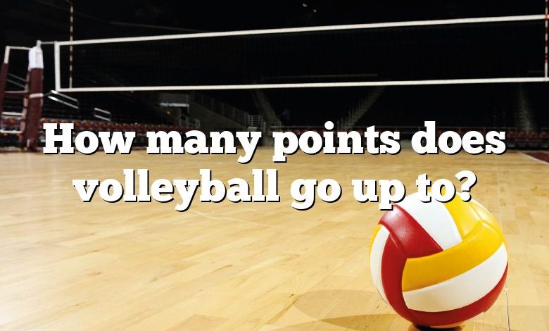 How many points does volleyball go up to?