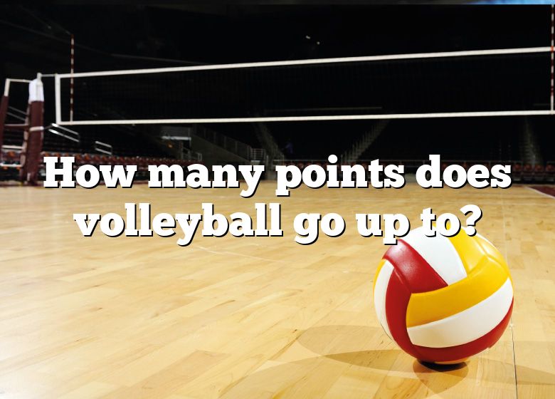 How Many Points Does Volleyball Go Up To 