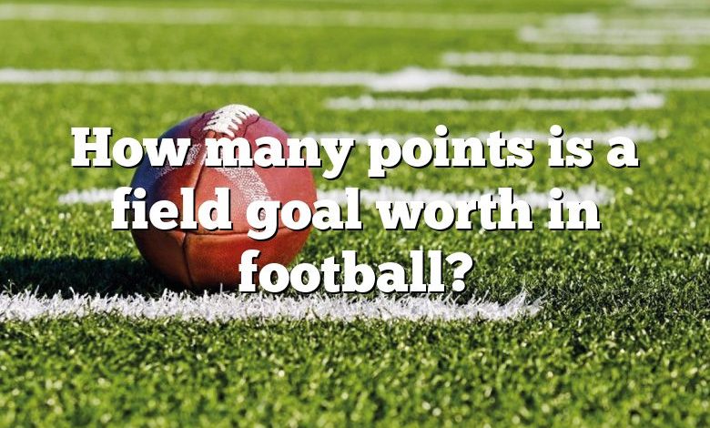 How many points is a field goal worth in football?