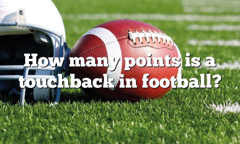 how-many-points-is-a-touchback-in-football-dna-of-sports