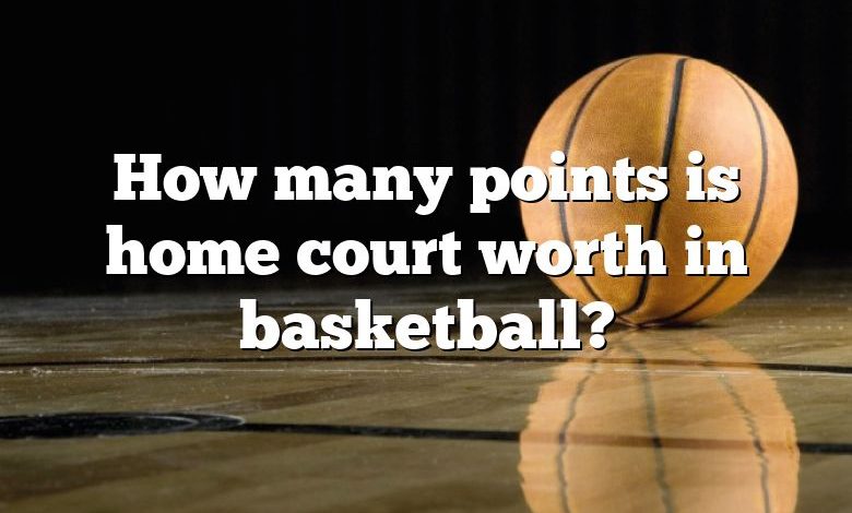 How many points is home court worth in basketball?