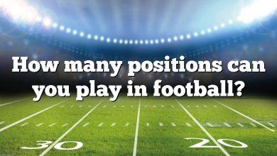 How many positions can you play in football?