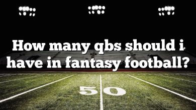 How many qbs should i have in fantasy football?