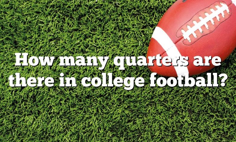 How many quarters are there in college football?