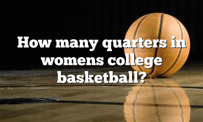 how-many-quarters-in-womens-college-basketball-dna-of-sports