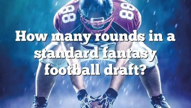 How many rounds in a standard fantasy football draft?