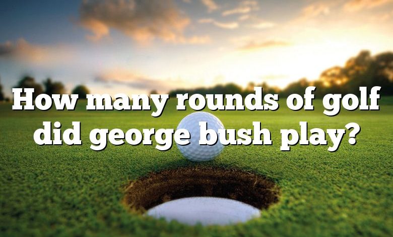 How many rounds of golf did george bush play?