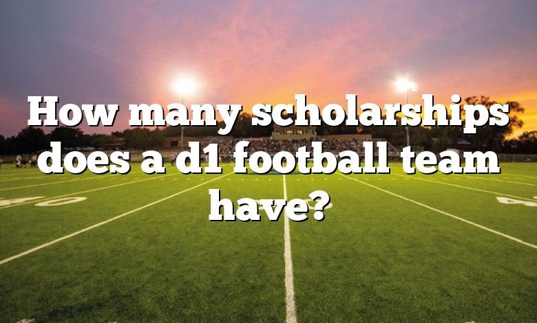 How many scholarships does a d1 football team have?