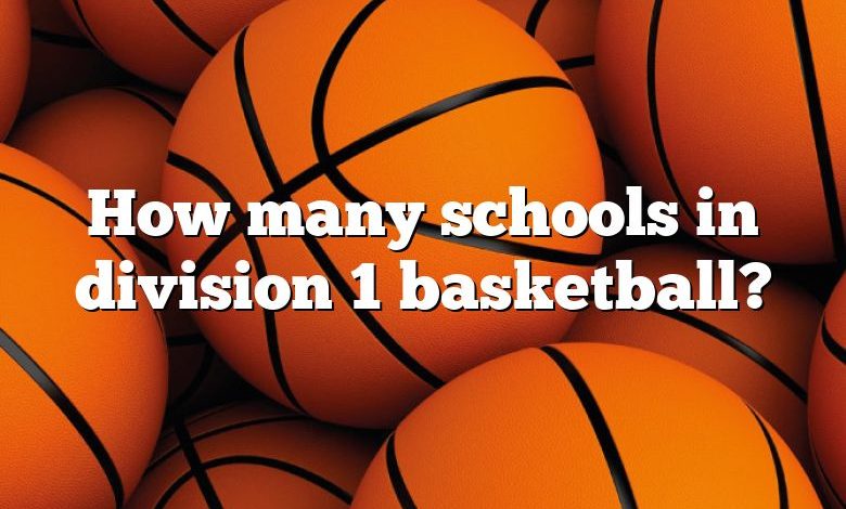 How many schools in division 1 basketball?