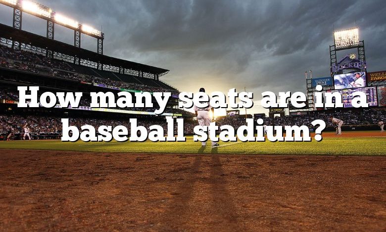 How many seats are in a baseball stadium?