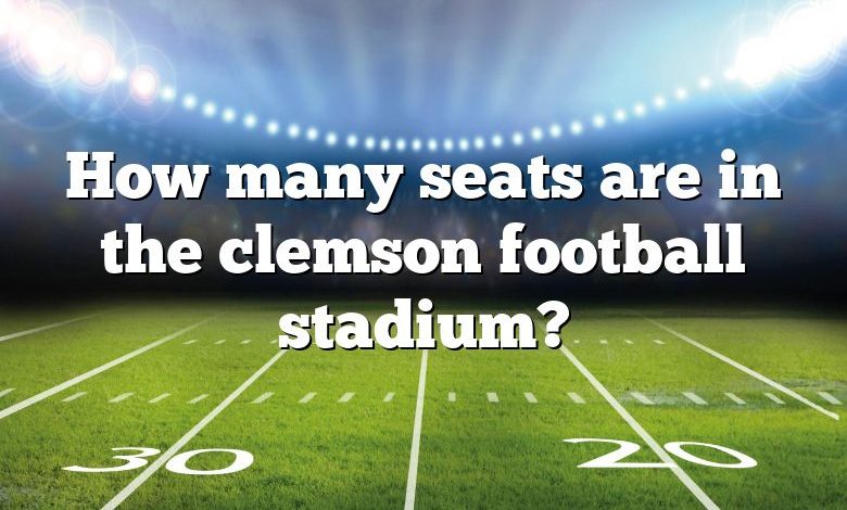 How many seats are in the clemson football stadium?