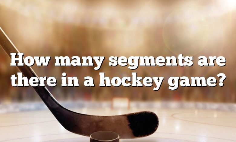 How many segments are there in a hockey game?