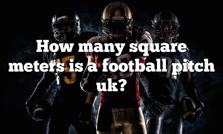 How many square meters is a football pitch uk?