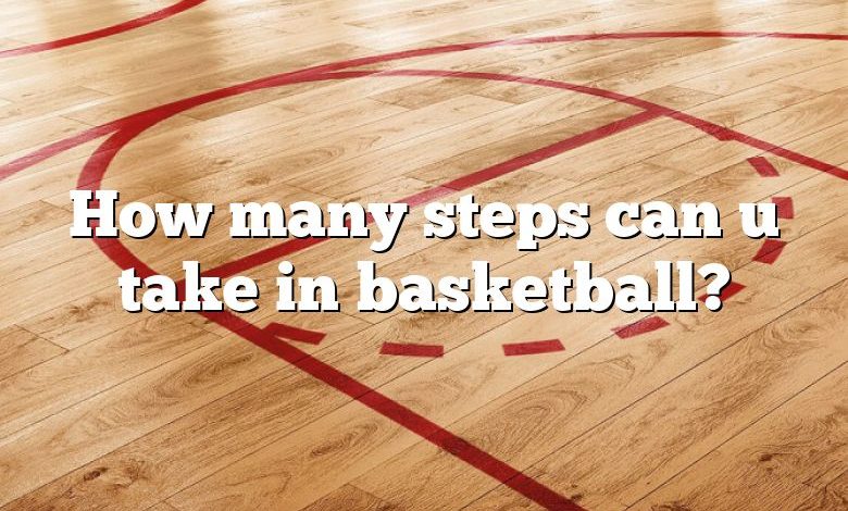 How many steps can u take in basketball?