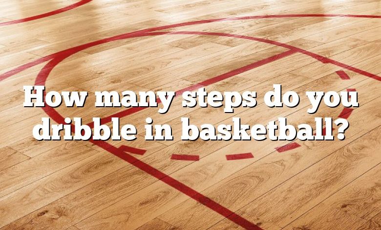 How many steps do you dribble in basketball?