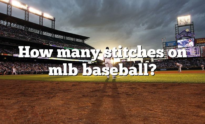 How many stitches on mlb baseball?