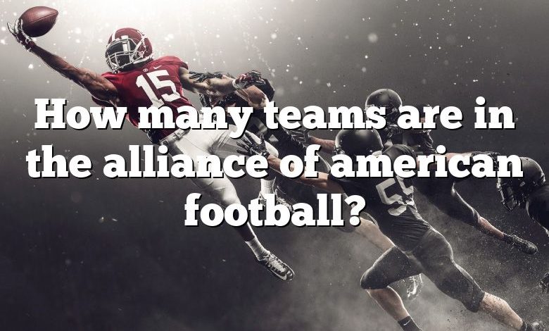 How many teams are in the alliance of american football?